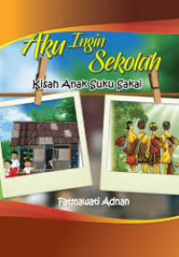Image of ebook Aku Ingin Sekolah: Kisah Anak Suku Sakai