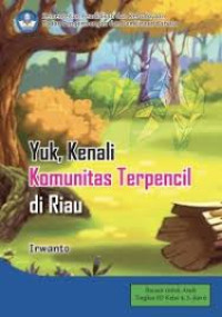 Image of ebook Yuk, Kenali Komunitas Terpencil di Riau