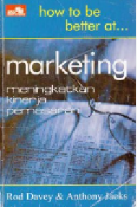 Image of How To Be Better at Marketing: Meningkatkan Kinerja Pemasaran