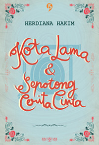 Image of Kota Lama & Sepotong Cerita Cinta